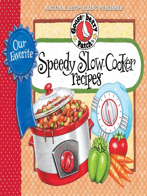 Title details for Our Favorite Speedy Slow-Cooker Recipes by Gooseberry Patch - Available